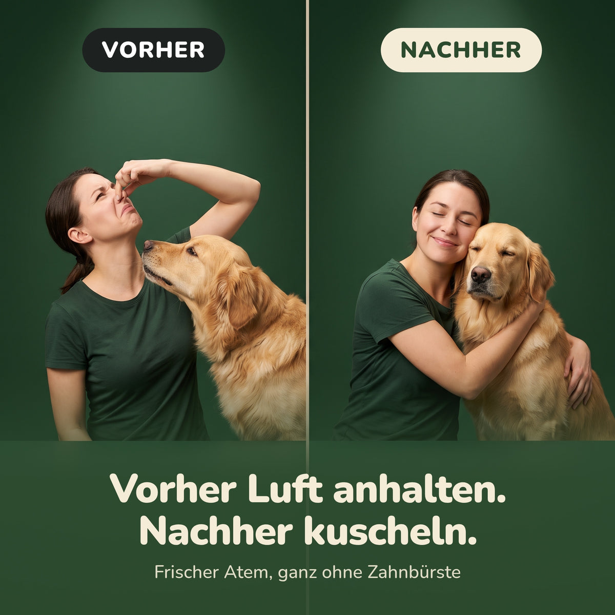 Vorher und nachher: frischer Atem, mehr Nähe zum Hund